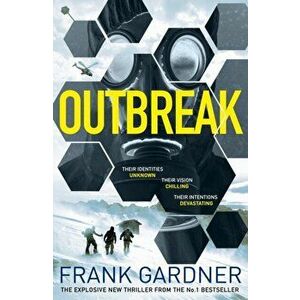 Outbreak. a terrifyingly real thriller from the No.1 Sunday Times bestselling author, Hardback - Frank Gardner imagine