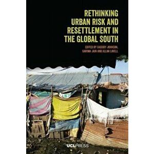 Rethinking Urban Risk and Resettlement in the Global South, Paperback - *** imagine