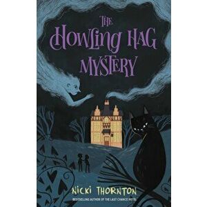 Howling Hag Mystery, Paperback - Nicki Thornton imagine