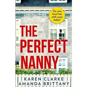 Perfect Nanny, Paperback - Amanda Brittany imagine