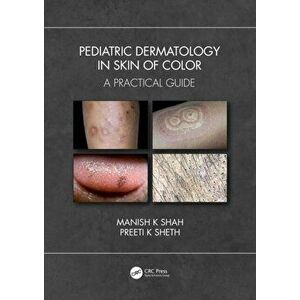 Pediatric Dermatology in Skin of Color. A Practical Guide, Paperback - Preeti K Sheth imagine