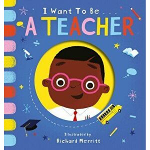 I Want to be a Teacher, Board book - Becky Davies imagine