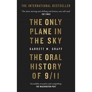 Only Plane in the Sky. The Oral History of 9/11 on the 20th Anniversary, Paperback - Garrett M. Graff imagine