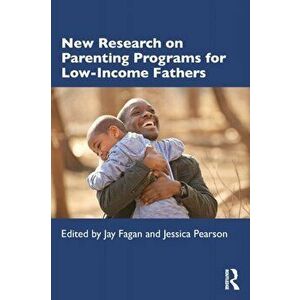 New Research on Parenting Programs for Low-Income Fathers, Paperback - *** imagine