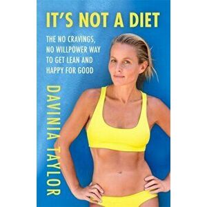 It's Not A Diet. The Number One Sunday Times bestseller, Paperback - Davinia Taylor imagine