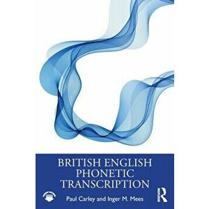 British English Phonetic Transcription, Paperback - Inger M. Mees imagine