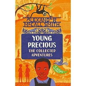 Young Precious: The Collected Adventures, Hardback - Alexander Mccall Smith imagine