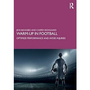 Warm-up in Football. Optimize Performance and Avoid Injuries, Paperback - Casper Skovgaard imagine