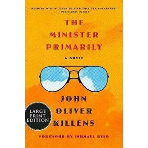 The Minister Primarily, Paperback - John Oliver Killens imagine
