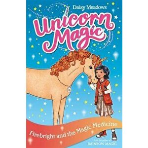Unicorn Magic: Firebright and the Magic Medicine. Series 4 Book 2, Paperback - Daisy Meadows imagine