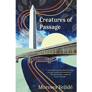 Creatures of Passage, Hardback - Morowa Yejide imagine
