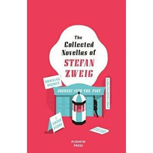 Collected Novellas of Stefan Zweig, Paperback - Stefan Zweig imagine