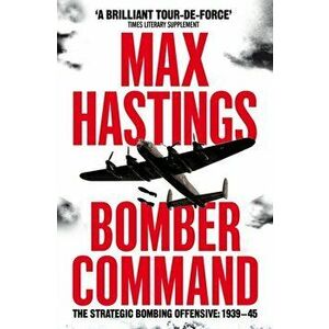 Bomber Command, Paperback - Max Hastings imagine