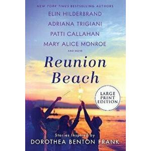 Reunion Beach: Stories Inspired by Dorothea Benton Frank, Paperback - Elin Hilderbrand imagine