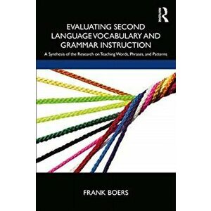 Evaluating Second Language Vocabulary and Grammar Instruction, Paperback - Frank Boers imagine