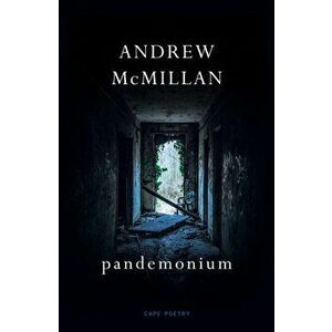 pandemonium, Paperback - Andrew Mcmillan imagine