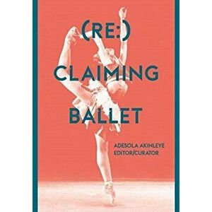 (Re: ) Claiming Ballet, Paperback - *** imagine
