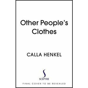 Other People's Clothes, Hardback - Calla Henkel imagine