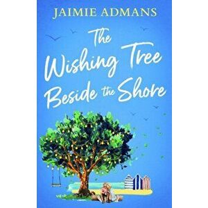 Wishing Tree Beside the Shore, Paperback - Jaimie Admans imagine