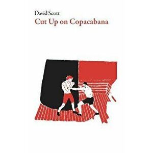 Cut Up On Copacabana, Paperback - David Scott imagine