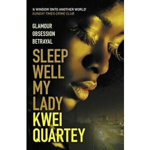 Sleep Well, My Lady, Paperback - Kwei Quartey imagine