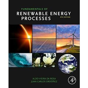 Fundamentals of Renewable Energy Processes, Paperback - Juan Carlos Ordonez imagine