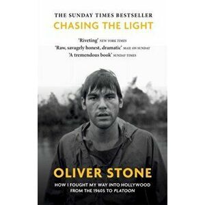 Chasing The Light. How I Fought My Way into Hollywood - THE SUNDAY TIMES BESTSELLER, Paperback - Oliver Stone imagine