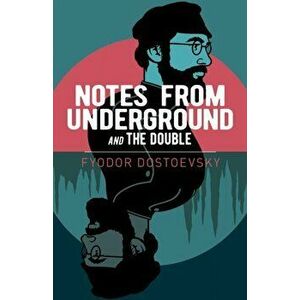 Notes from Underground and The Double, Paperback - Fyodor Dostoyevsky imagine