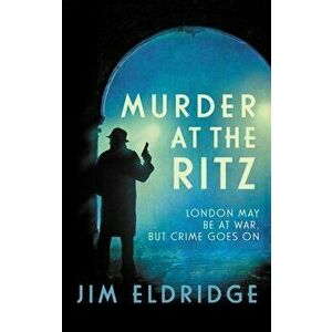 Murder at the Ritz, Paperback - Jim Eldridge imagine