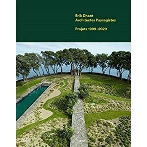 Erik Dhont (French edition). Landscape Architects. Works 1999-2020, Hardback - *** imagine
