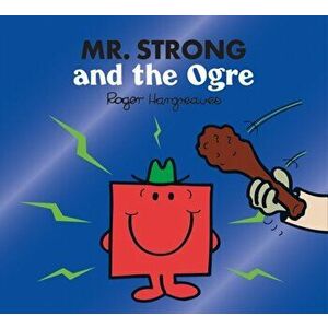 Mr. Strong and the Ogre, Paperback - Roger Hargreaves imagine