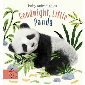 Goodnight, Little Panda. A book about fussy eating, Board book - Amanda Wood imagine
