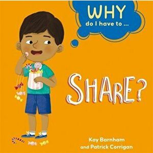 Why Do I Have To ...: Share?, Hardback - Kay Barnham imagine