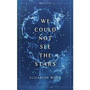 We Could Not See the Stars. A John Murray Original, Paperback - Elizabeth Wong imagine
