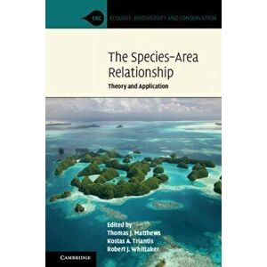 The Species-Area Relationship: Theory and Application, Paperback - Thomas J. Matthews imagine