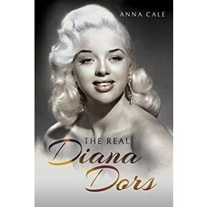 Real Diana Dors, Hardback - Anna Cale imagine