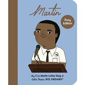 Martin Luther King Jr.. My First Martin Luther King Jr., Board book - Maria Isabel Sanchez Vegara imagine