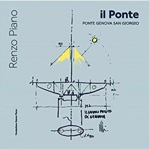 Bridge. Genoa San Giorgio Bridge, Paperback - Renzo Piano imagine