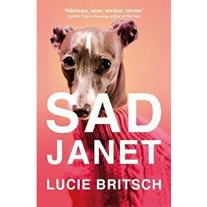 Sad Janet. A whip-smart, hilarious satire of our obsession with happiness, Paperback - Lucie Britsch imagine