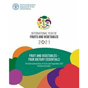 Fruit and vegetables, Paperback - Food And Agriculture Organization imagine