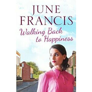 Walking Back to Happiness. A gripping saga of love and family life in 1960s Liverpool, Paperback - June Francis imagine