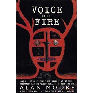Voice Of The Fire: 25th Anniversary Edition, Paperback - Alan Moore imagine