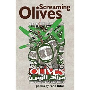Screaming Olives, Paperback - Farid Bitar imagine