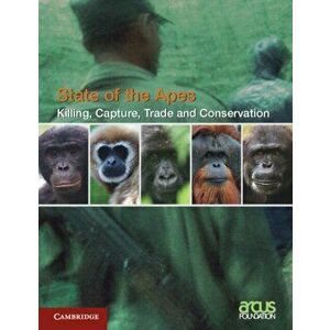 Killing, Capture, Trade and Ape Conservation: Volume 4, Paperback - *** imagine