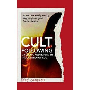 Cult Following. My escape and return to the Children of God, Hardback - Bexy Cameron imagine