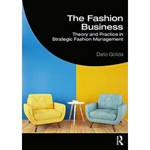 Fashion Business. Theory and Practice in Strategic Fashion Management, Paperback - Dario Golizia imagine