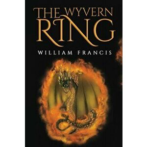 Wyvern Ring, Paperback - William Francis imagine