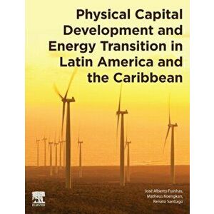 Physical Capital Development and Energy Transition in Latin America and the Caribbean, Paperback - Renato imagine