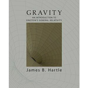 Gravity. An Introduction to Einstein's General Relativity, Hardback - James B. Hartle imagine