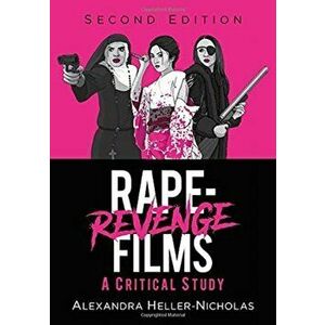 Rape-Revenge Films. A Critical Study, Paperback - Alexandra Heller-Nicholas imagine